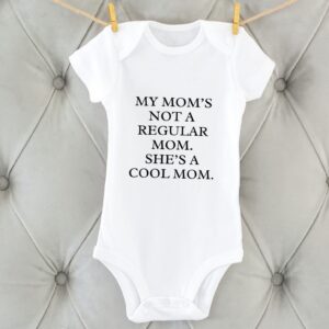 My mom's not a regular mom she's a cool mom - Baby Vest